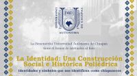 Foro La identidad: una construcción social e histórica poliédrica. Identidades y símbolos que nos identifican como chiapanecos